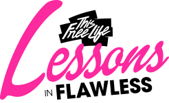 This Free Life: Lessons In Flawless